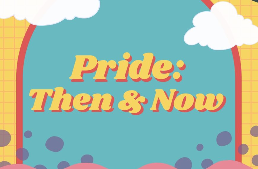 Pride: Then and Now—Kuwento ng pagpiglas tungo sa mapagpalayang danas at pagmamahal